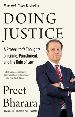 Doing Justice: A Prosecutor's Thoughts on Crime, Punishment, and the Rule of Law - Preet Bharara