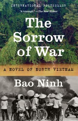 The Sorrow of War: A Novel of North Vietnam - Bao Ninh