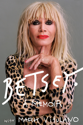 Betsey: A Memoir - Betsey Johnson