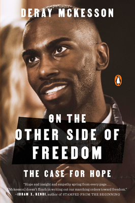 On the Other Side of Freedom: The Case for Hope - Deray Mckesson