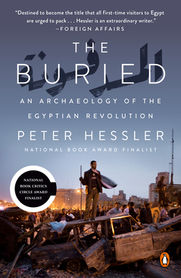 The Buried: An Archaeology of the Egyptian Revolution - Peter Hessler