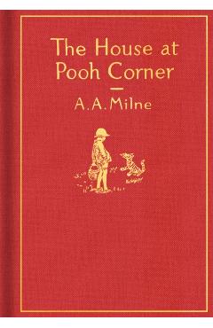 Coperta cărții 'The House at Pooh Corner: Classic Gift Edition - A. A. Milne'