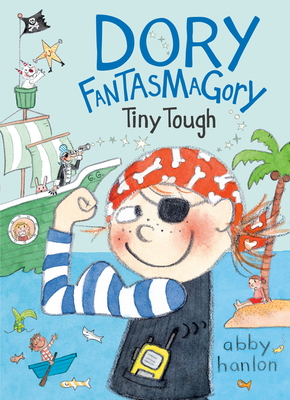 Dory Fantasmagory: Tiny Tough - Abby Hanlon
