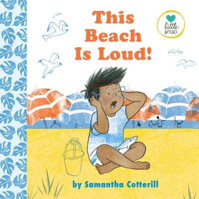 This Beach Is Loud! - Samantha Cotterill