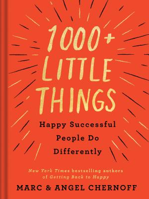 1000+ Little Things Happy Successful People Do Differently - Marc Chernoff