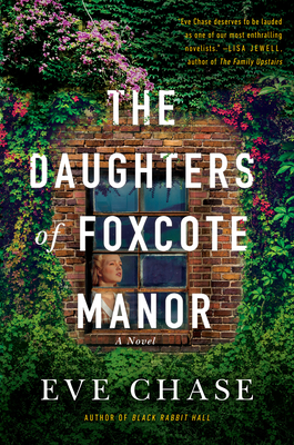 The Daughters of Foxcote Manor - Eve Chase