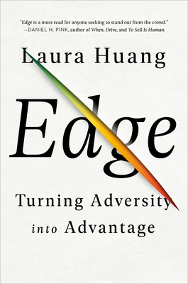 Edge: Turning Adversity Into Advantage - Laura Huang