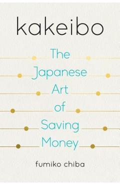 Coperta cărții 'Kakeibo: The Japanese Art of Saving Money - Fumiko Chiba'