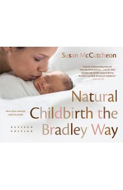 Coperta cărții 'Natural Childbirth the Bradley Way: Revised Edition - Susan Mccutcheon'