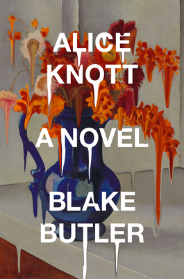 Alice Knott - Blake Butler