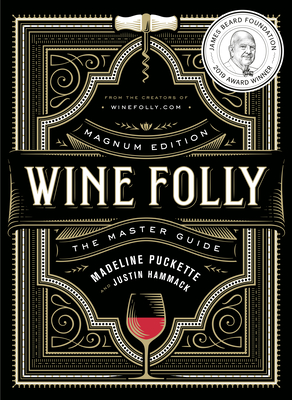 Wine Folly: Magnum Edition: The Master Guide - Madeline Puckette