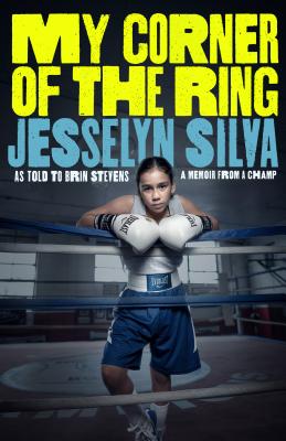 My Corner of the Ring - Jesselyn Silva