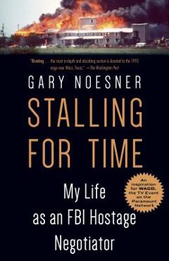 Poza produsului Stalling for Time: My Life as an FBI Hostage Negotiator - Gary Noesner