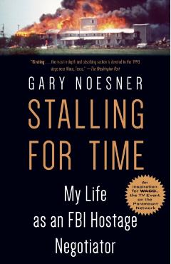 Stalling for Time: My Life as an FBI Hostage Negotiator - Gary Noesner