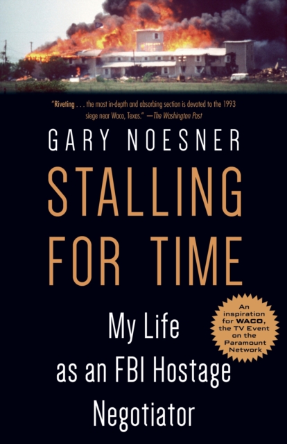 Stalling for Time: My Life as an FBI Hostage Negotiator - Gary Noesner