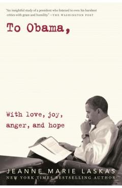 Coperta cărții 'To Obama: With Love, Joy, Anger, and Hope - Jeanne Marie Laskas'