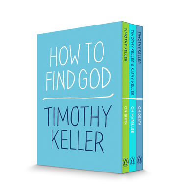 How to Find God 3-Book Boxed Set: On Birth; On Marriage; On Death - Timothy Keller