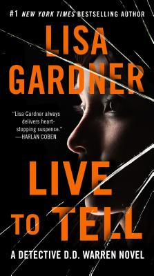 Live to Tell: A Detective D. D. Warren Novel - Lisa Gardner