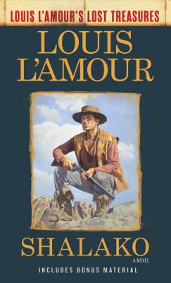 Shalako (Louis l'Amour's Lost Treasures) - Louis L'amour