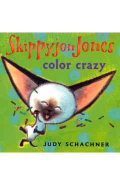 Skippyjon Jones: Color Crazy - Judy Schachner