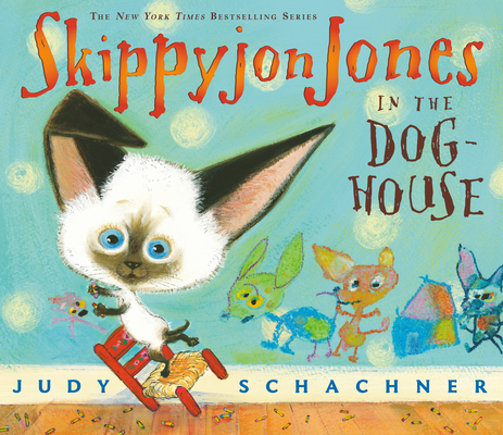 Skippyjon Jones in the Dog-House - Judy Schachner