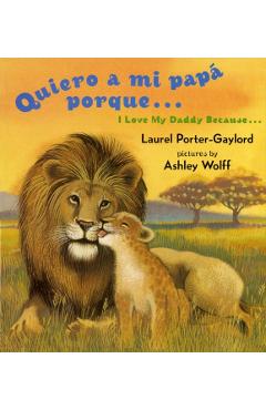 Quiero a Mi Papa Porque (I Love My Daddy Because English / Spanishedition) - Laurel Porter Gaylord