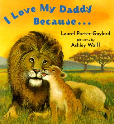 I Love My Daddy Because...Board Book - Laurel Porter Gaylord