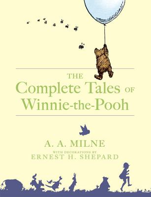 The Complete Tales of Winnie-The-Pooh - A. A. Milne