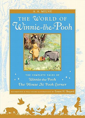The World of Winnie the Pooh: The Complete Winnie-The-Pooh and the House at Pooh Corner - A. A. Milne