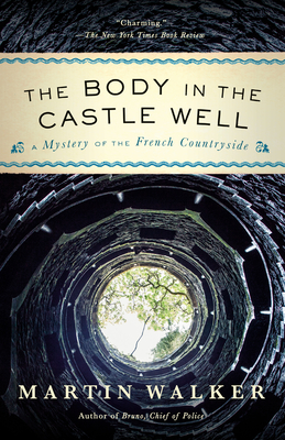 The Body in the Castle Well: A Mystery of the French Countryside - Martin Walker