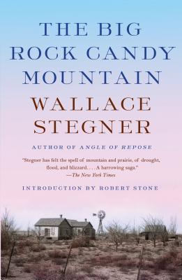The Big Rock Candy Mountain - Wallace Stegner
