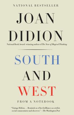 South and West: From a Notebook - Joan Didion