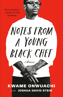 Notes from a Young Black Chef: A Memoir - Kwame Onwuachi