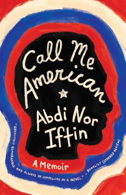Call Me American: A Memoir - Abdi Nor Iftin