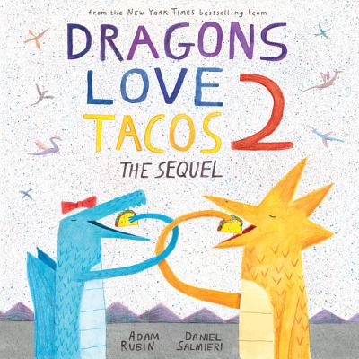 Dragons Love Tacos 2: The Sequel - Adam Rubin