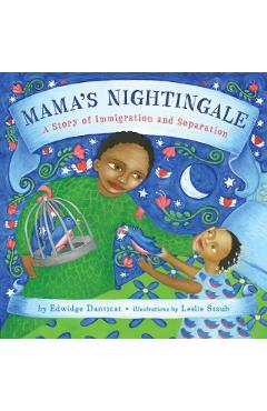 Mama's Nightingale: A Story of Immigration and Separation - Edwidge Danticat