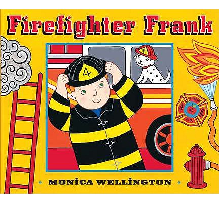 Firefighter Frank Board Book Edition - Monica Wellington