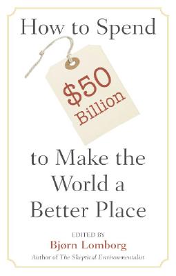 Spend $50billion World Better Place - Bj�rn Lomborg