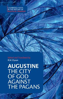 Augustine: The City of God Against the Pagans - Augustine