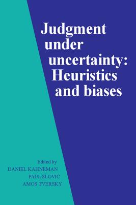 Judgment Under Uncertainty: Heuristics and Biases - Daniel Kahneman