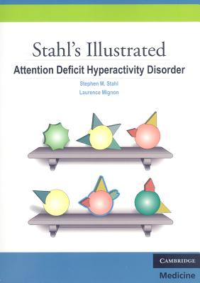 Stahl's Illustrated Attention Deficit Hyperactivity Disorder - Stephen M. Stahl