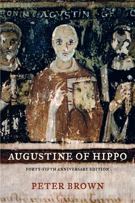 Augustine of Hippo: A Biography - Peter Brown
