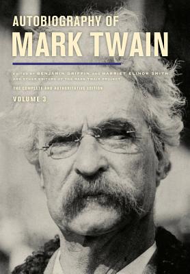 Autobiography of Mark Twain, Volume 3, Volume 12: The Complete and Authoritative Edition - Mark Twain
