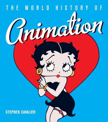 The World History of Animation - Stephen Cavalier