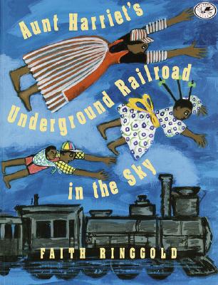 Aunt Harriet's Underground Railroad in the Sky - Faith Ringgold