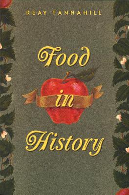Food in History - Reay Tannahill