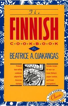 Coperta cărții 'The Finnish Cookbook: Finland's Best-Selling Cookbook Adapted for American Kitchens Includes Recipes for Sour Rye'