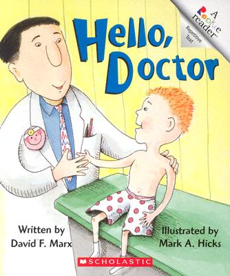 Hello, Doctor (a Rookie Reader) - David F. Marx