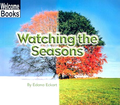 Watching the Seasons - Edana Eckart