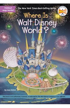 Where Is Walt Disney World? - Joan Holub